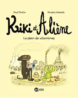 Kiki et Aliène. Vol. 3. Le plein de vitamines | Paul Martin, Nicolas Hubesch