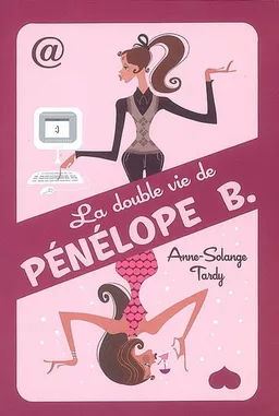 La double vie de Pénélope B. | Anne-Solange Tardy