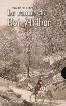 Le roman du roi Arthur | Xavier de Langlais, Jean Frappier