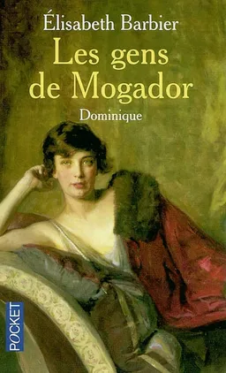 Les gens de Mogador. Vol. 3. Dominique | Elisabeth Barbier