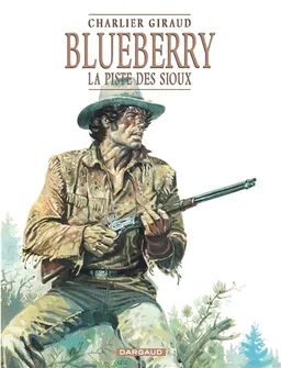 Blueberry. Vol. 9. La piste des Sioux | Jean-Michel Charlier, Jean Giraud