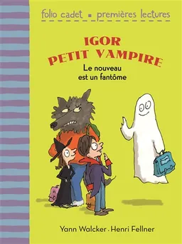 Igor petit vampire. Le nouveau est un fantôme | Yann Walcker, Henri Fellner