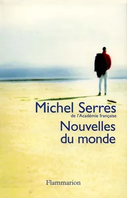 Nouvelles du monde | Michel Serres