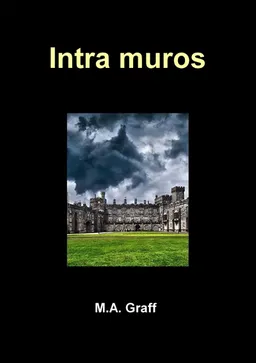 Intra muros | M.A. Graff