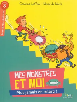 Mes monstres et moi : Plus jamais en retard ! | Caroline Laffon, Marie de Monti