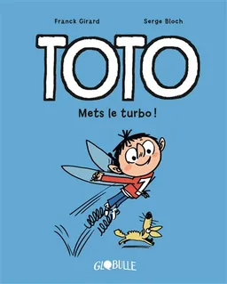 Toto. Vol. 8. Mets le turbo ! | Franck Girard, Serge Bloch, Benoît Bekaert