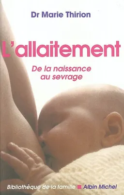 L'allaitement : de la naissance au sevrage | Marie Thirion, Christiane Schaeffer