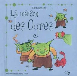 La maison des ogres | Sara Agostini, Marta Tonin