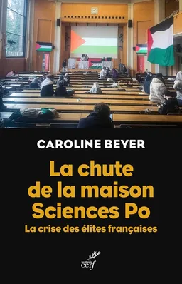 La chute de la maison Sciences Po : la crise des élites françaises | Caroline Beyer