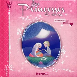 Les princesses et moi : 2 histoires. Vol. 2 | Lenia Major, Calouan, Anne-Marie Hugot, Cathy Delanssay