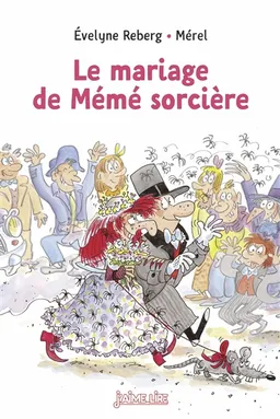 Le mariage de Mémé sorcière | Evelyne Reberg, Mérel