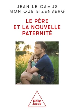Le père et la nouvelle paternité | Jean Le Camus, Monique Eizenberg