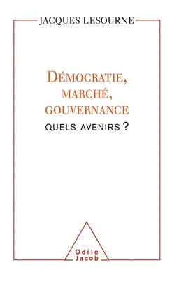 Démocratie, marché, gouvernance : quels avenirs ? | Jacques Lesourne