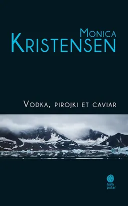 Vodka, pirojki et caviar | Monica Kristensen