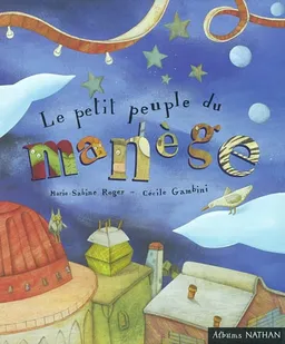 Le petit peuple du manège | Marie-Sabine Roger, Cécile Gambini