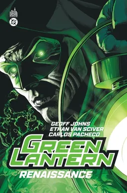 Green Lantern : renaissance | Geoff Johns, Ethan Van Sciver, Carlos Pacheco