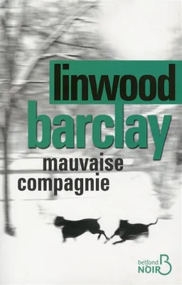 Mauvaise compagnie | Linwood Barclay
