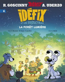 Idéfix et les irréductibles. Vol. 6. La forêt lumière | Matthieu Choquet, Cédric Bacconnier, Olivier Jean-Marie, Jean Bastide, René Goscinny, Albert Uderzo