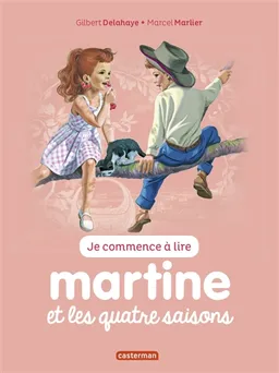 Je commence à lire avec Martine. Vol. 52. Martine et les quatre saisons | Gilbert Delahaye, Marcel Marlier