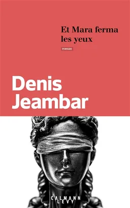 Et Mara ferma les yeux | Denis Jeambar