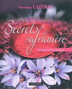 Secrets de safranière | Véronique Lazérat, Eric Léautey