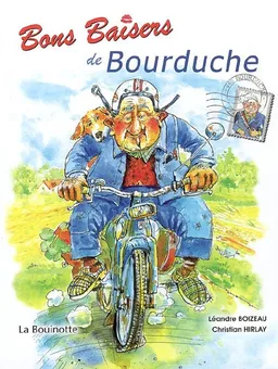 Bons baisers de Bourduche | Léandre Boizeau, Christian Hirlay