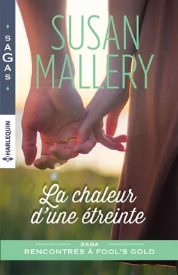 La chaleur d'une étreinte : rencontres à Fool's Gold | Susan Mallery