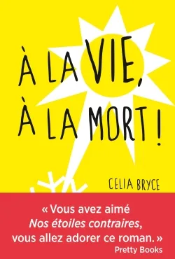 A la vie, à la mort ! | Celia Bryce