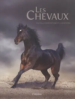 Les chevaux : races, comportement, légendes | Elaine Walker