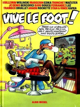 Vive le foot ! | Vuillemin, Georges Wolinski, Frank Margerin
