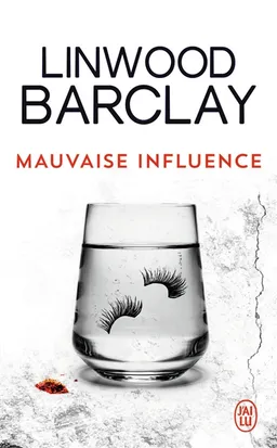 Mauvaise influence | Linwood Barclay