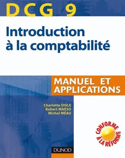 DCG 9, introduction à la comptabilité : manuel et applications | Charlotte Disle, Robert Maéso, Michel Méau