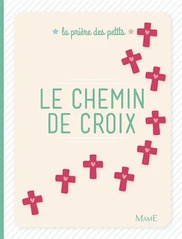 Le chemin de croix | Juliette Levivier, Anne Gravier