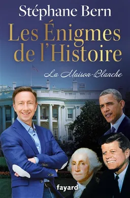 Les énigmes de l'histoire. La Maison-Blanche | Stéphane Bern