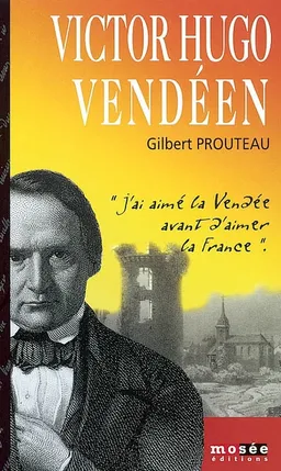 Victor Hugo vendéen | Gilbert Prouteau