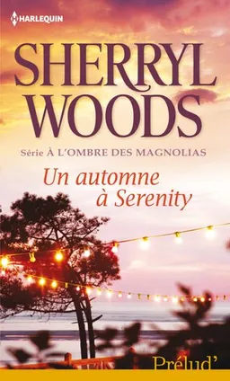 Un automne à Serenity : à l'ombre des magnolias | Sherryl Woods