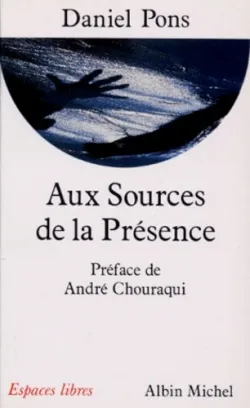 Aux sources de la présence | Daniel Pons, André Chouraqui
