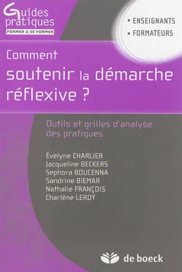 Comment soutenir la démarche réflexive ? : outils et grilles d'analyse des pratiques | Anne Campo, Sylvie Vanderlinden