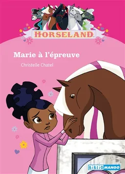 Horseland. Marie à l'épreuve | Christelle Chatel
