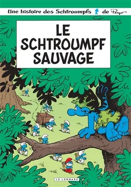 Les Schtroumpfs. Vol. 19. Le Schtroumpf sauvage | Luc Parthoens, Thierry Culliford, Alain Maury, Peyo
