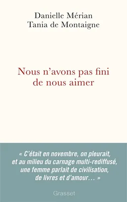 Nous n'avons pas fini de nous aimer | Danielle Mérian, Tania de Montaigne