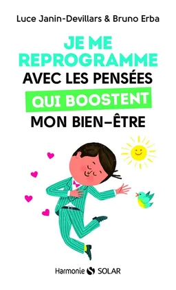 Je me reprogramme avec les pensées qui boostent mon bien-être | Luce Janin-Devillars, Bruno Erba