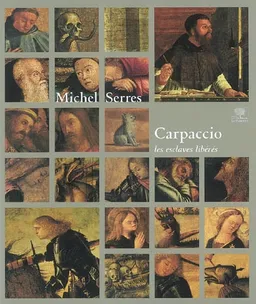 Carpaccio : les esclaves libérés | Michel Serres