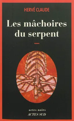 Les mâchoires du serpent | Hervé Claude