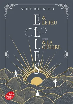 Elles & le feu. Elles & la cendre | Alice Doublier