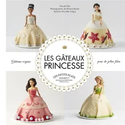 Les gâteaux princesses | Pascale Fille, Richard Boutin, Aurélie Soligny
