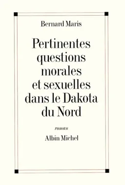 Pertinentes questions morales et sexuelles dans le Dakota du Nord | Bernard Maris