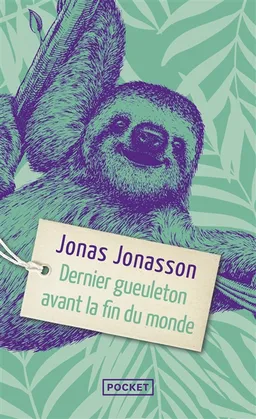 Dernier gueuleton avant la fin du monde | Jonas Jonasson