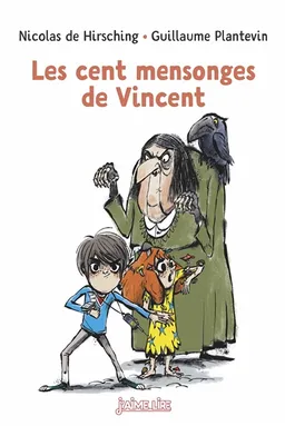 Les cent mensonges de Vincent | Nicolas de Hirsching, Guillaume Plantevin