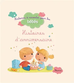 Histoires d'anniversaire | Bénédicte Carboneill, Ghislaine Biondi, Virginie Martins-B, Elen Lescoat, Mélisande Luthringer
